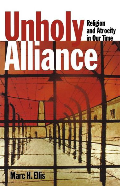 Cover for Marc H. Ellis · Unholy Alliance: Religion and Atrocity in Our Time (Taschenbuch) (1997)