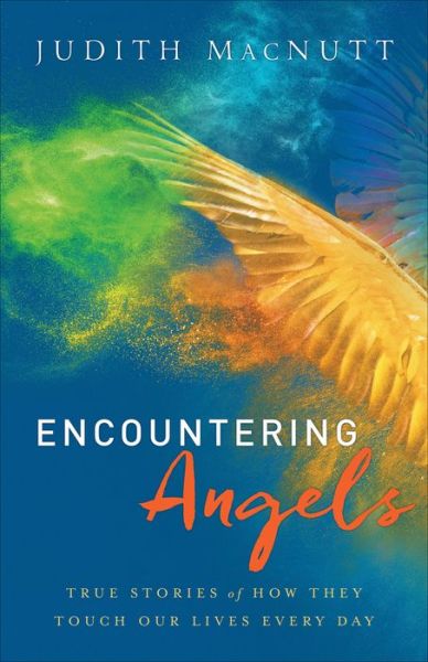 Cover for Judith M.a. Macnutt · Encountering Angels – True Stories of How They Touch Our Lives Every Day (Paperback Book) (2016)