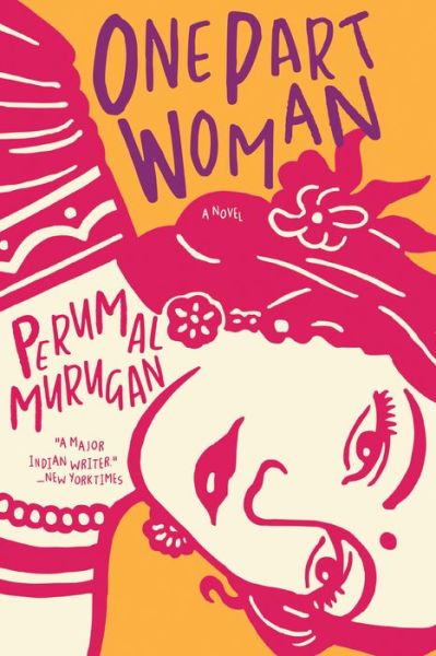 Cover for Perum??muruka? · One part woman (Book) [First Grove Atlantic paperback edition. edition] (2018)