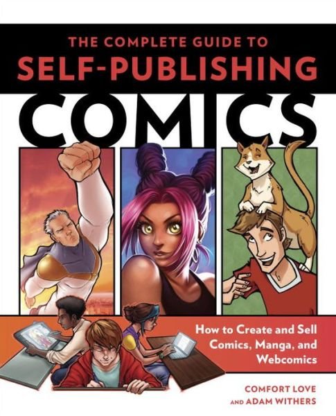 Cover for C Love · The Complete Guide to Self–Publishing Comics (Paperback Book) (2015)