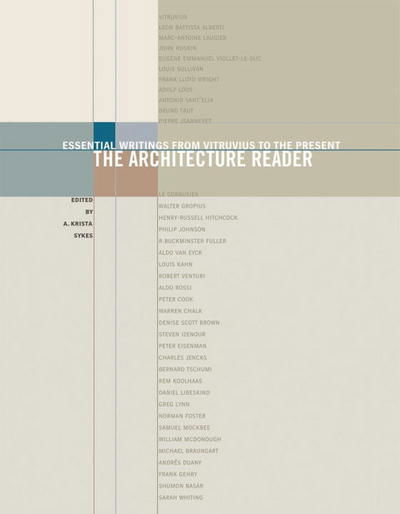 Cover for A Krista Sykes · The Architecture Reader: Essential Writings from Vitruvius to the Present (Paperback Book) (2007)