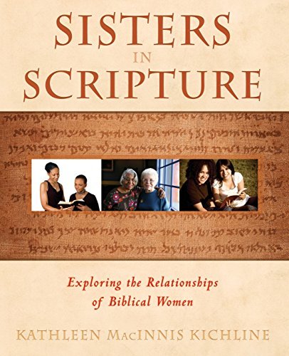 Cover for Kathleen MacInnis Kichline · Sisters in Scripture: Exploring the Relationships of Biblical Women (Paperback Book) [Csm edition] (2009)