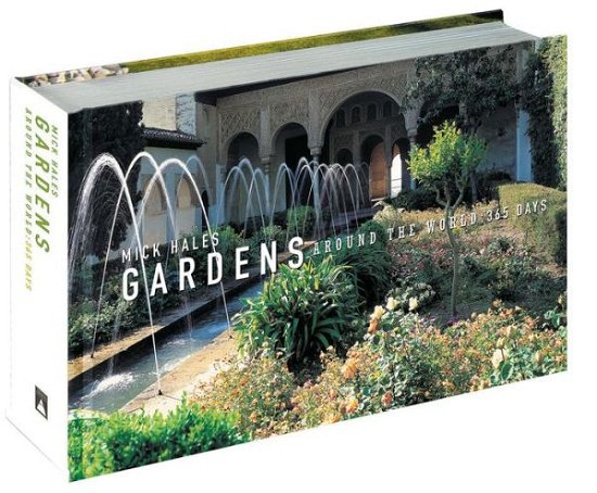 Gardens Around the World: 365 Day - Mick Hales - Books - Abrams - 9780810949805 - March 30, 2004