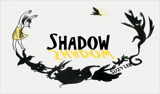 Shadow - Suzy Lee - Books - Chronicle Books - 9780811872805 - September 1, 2010