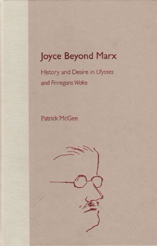 Cover for Patrick Mcgee · Joyce Beyond Marx: History and Desire in &quot;Ulysses&quot; and &quot;Finnegans Wake - The Florida James Joyce Series (Hardcover Book) [1st edition] (2001)