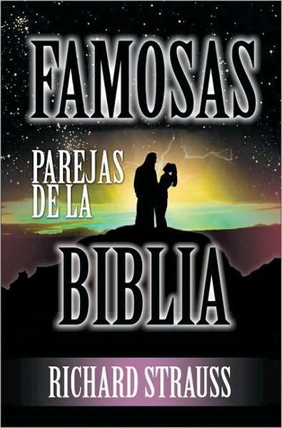 Famosas Parejas De La Biblia - Richard Strauss - Kirjat - Vida Publishers - 9780829734805 - tiistai 29. lokakuuta 2002