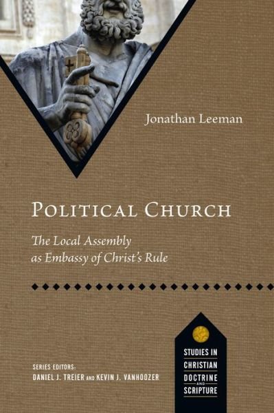 Cover for Jonathan Leeman · Political Church : The Local Assembly as Embassy of Christ's Rule (Taschenbuch) (2016)