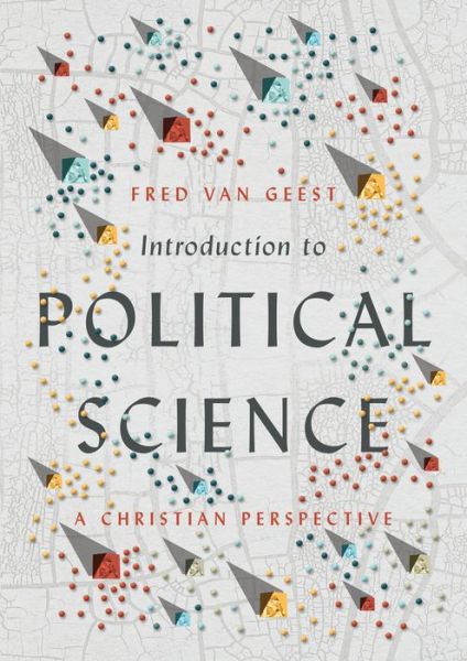 Cover for Fred Van Geest · Introduction to Political Science – A Christian Perspective (Hardcover bog) (2017)