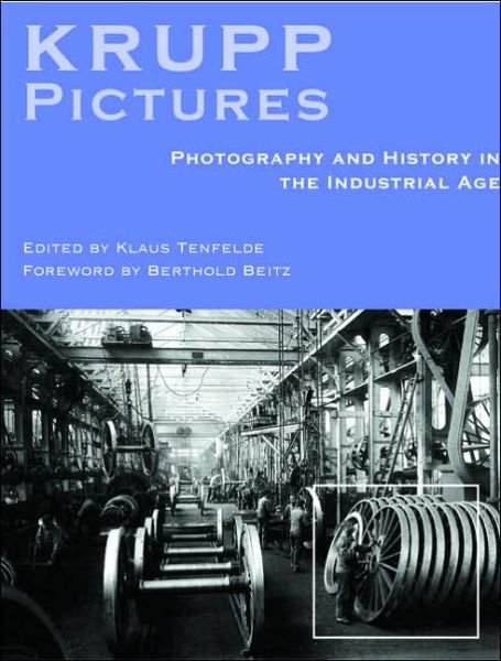 Pictures of Krupp: Photography and History in the Industrial Age - Klaus Tenfelde - Books - Philip Wilson Publishers Ltd - 9780856675805 - October 28, 2005