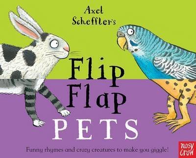 Axel Scheffler's Flip Flap Pets - Axel Scheffler's Flip Flap Series - Axel Scheffler - Bøger - Nosy Crow Ltd - 9780857636805 - 4. august 2016
