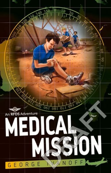 Cover for George Ivanoff · Royal Flying Doctor Service 3: Medical Mission (Paperback Book) (2016)