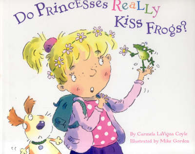 Cover for Carmela LaVigna Coyle · Do Princesses Really Kiss Frogs? (Hardcover Book) (2005)