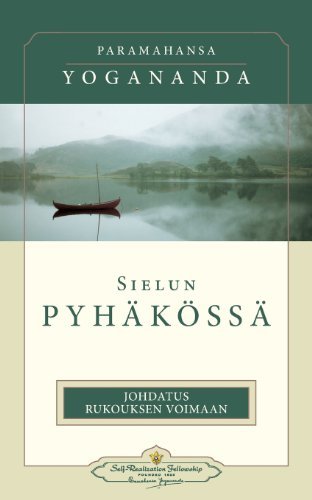 Sielun Pyhakossa (In the Sanctuary of the Soul - Finnish) (Finnish Edition) - Paramahansa Yogananda - Bøger - Self-Realization Fellowship - 9780876123805 - 2. december 2013