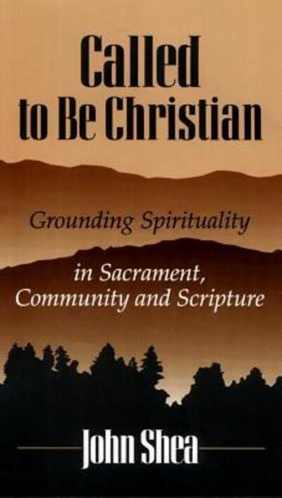 Cover for John Shea · Called to Be Christian: Grounding Spirituality in Sacrament, Community and Scripture (Cassette) (1998)