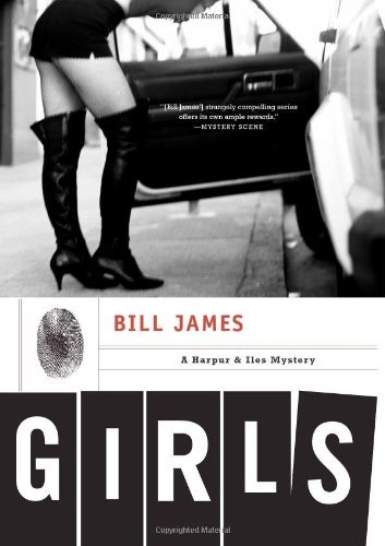 Cover for Bill James · Girls: A Harper and Iles Mystery (Innbunden bok) (2007)