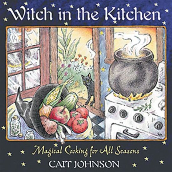 Cover for Cait Johnson · Witch in the Kitchen: Magical Cooking for All Seasons (Pocketbok) [2 Revised edition] (2001)
