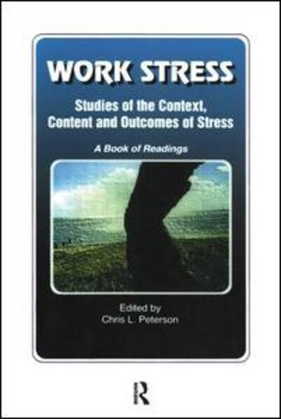 Cover for Chris Peterson · Work Stress: Studies of the Context, Content and Outcomes of Stress: A Book of Readings (Gebundenes Buch) [size S] [Illustrated edition] (2003)