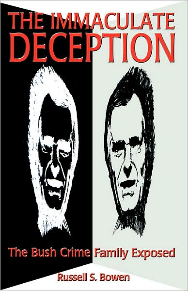 Cover for Russell S. Bowen · The Immaculate Deception: Bush Crime Family Exposed (Hardcover Book) (2000)