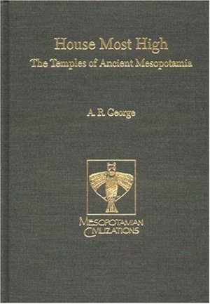 Cover for Andrew R. George · House Most High: The Temples of Ancient Mesopotamia - Mesopotamian Civilizations (Hardcover Book) (1993)