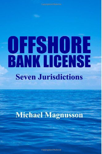 Cover for Michael Magnusson · Offshore Bank License: Seven Jurisdictions (Paperback Book) (2013)