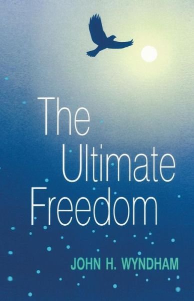 Cover for John Wyndham · The Ultimate Freedom (Pocketbok) (1994)