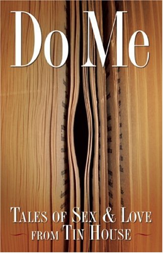 Cover for Steve Almond · Do Me: Sex Tales from Tin House (Paperback Book) (2007)