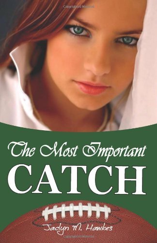 Cover for Jaclyn M. Hawkes · The Most Important Catch (Volume 1) (Taschenbuch) (2012)