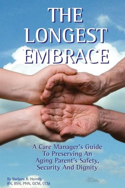 Cover for Hornby, Rn Bsn, Phn · The Longest Embrace (Paperback Book) (2015)