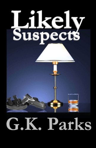 Cover for G. K. Parks · Likely Suspects (Paperback Book) (2013)