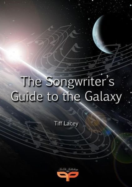 Cover for Tiff Lacey · The Songwriter's Guide to the Galaxy (Taschenbuch) (2014)
