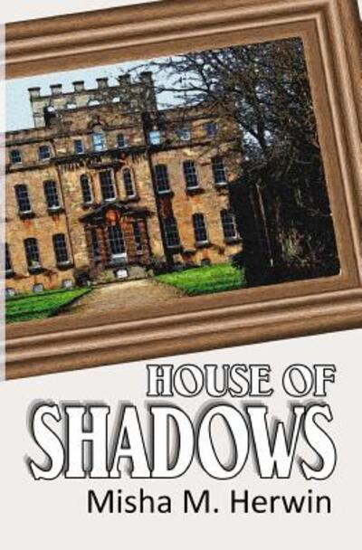 Cover for Misha Herwin · House of Shadows (Paperback Book) (2014)