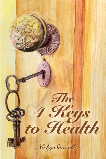 Cover for Nicky J Snazell · The 4 Keys to Health (Paperback Book) (2015)