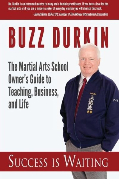 Cover for Buzz Durkin · Success is Waiting: the Martial Arts School Owner's Guide to Teaching, Business, and Life (Paperback Book) (2015)