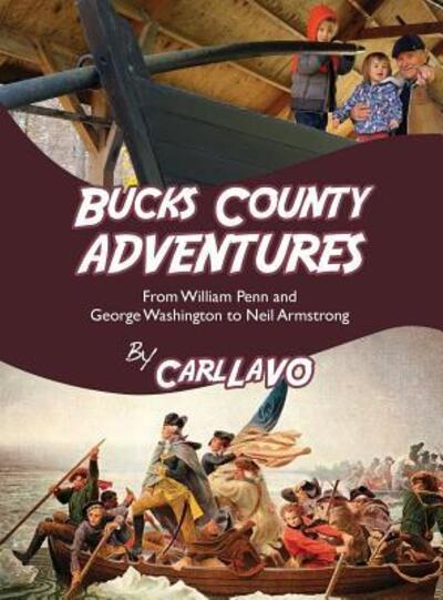 Bucks County Adventures - Carl LaVO - Książki - Open Door Publications - 9780998120805 - 14 listopada 2016