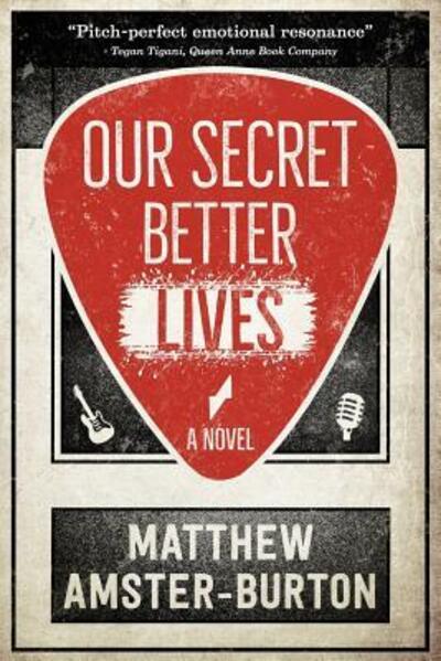 Cover for Matthew Amster-Burton · Our Secret Better Lives (Paperback Bog) (2017)