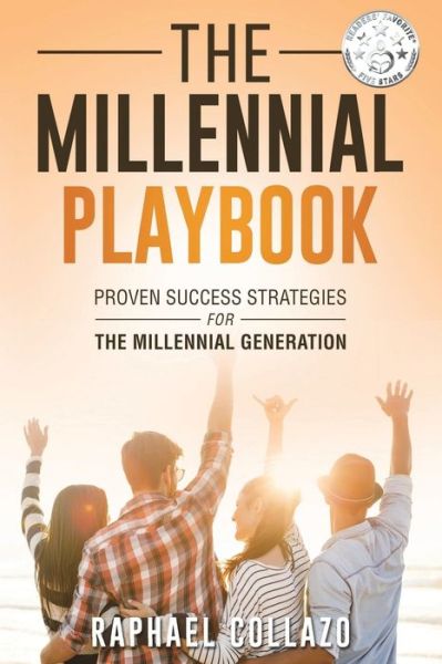 The Millennial Playbook - Raphael Collazo - Książki - Self-published - 9780999334805 - 15 listopada 2017