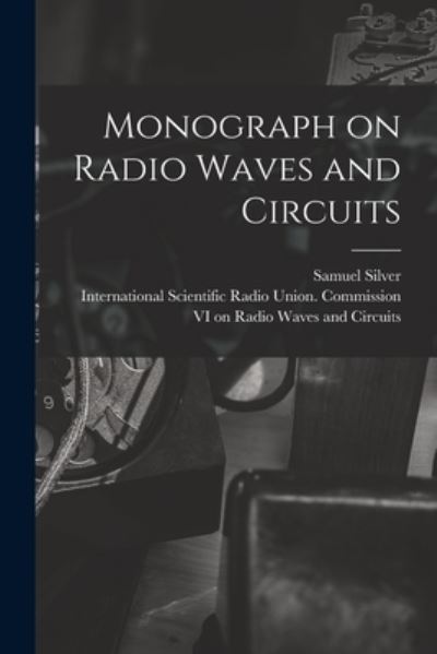 Cover for Samuel 1915- Ed Silver · Monograph on Radio Waves and Circuits (Paperback Book) (2021)