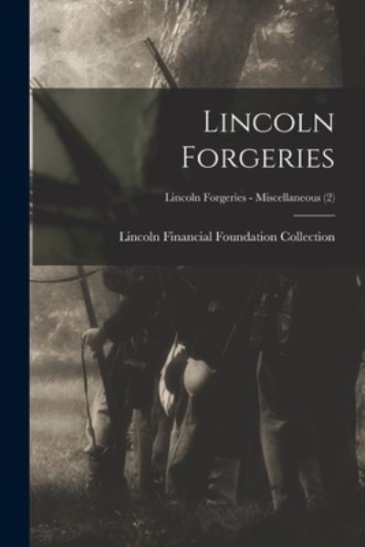 Cover for Lincoln Financial Foundation Collection · Lincoln Forgeries; Lincoln Forgeries - Miscellaneous (2) (Paperback Book) (2021)