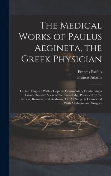 Cover for Francis Adams · Medical Works of Paulus Aegineta, the Greek Physician (Bok) (2022)