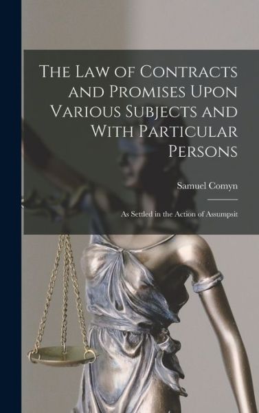 Cover for Samuel Comyn · Law of Contracts and Promises upon Various Subjects and with Particular Persons (Bog) (2022)