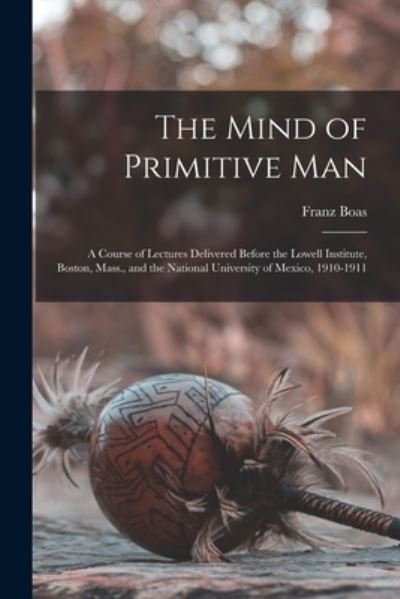 Cover for Franz Boas · Mind of Primitive Man (Book) (2022)