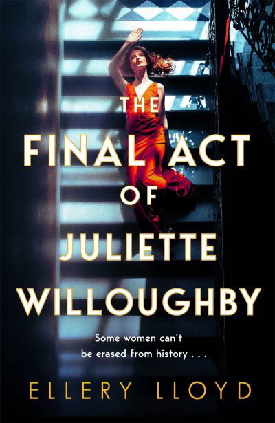 Cover for Ellery Lloyd · The Final Act of Juliette Willoughby: the intoxicating and darkly glamourous mystery from the bestselling authors of Reese Witherspoon bookclub pick, The Club (Hardcover bog) (2024)
