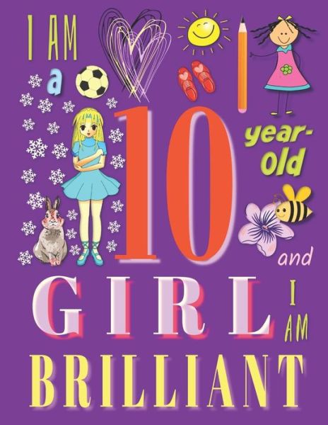 Cover for Your Name Here · I am a 10-Year-Old Girl and I Am Brilliant (Paperback Book) (2019)