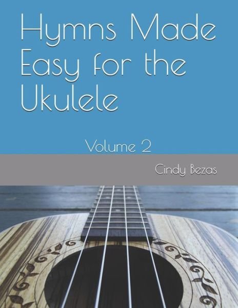 Cover for Cindy Bezas · Hymns Made Easy for the Ukulele : Volume 2 (Paperback Book) (2019)
