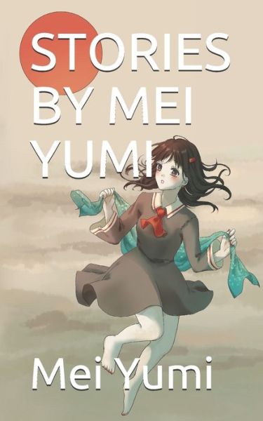 Cover for Mei Yumi · Stories by Mei Yumi (Paperback Book) (2019)