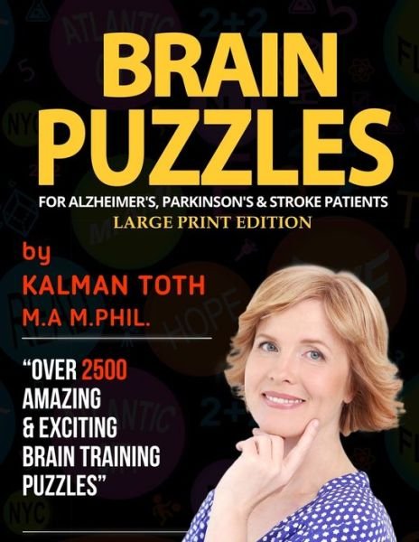 Cover for Kalman Toth M a M Phil · Brain Puzzles For Alzheimer's, Parkinson's &amp; Stroke Patients (Paperback Bog) (2020)