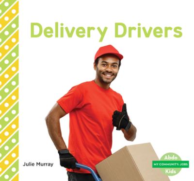 Cover for Julie Murray · Delivery Drivers (Hardcover Book) (2020)