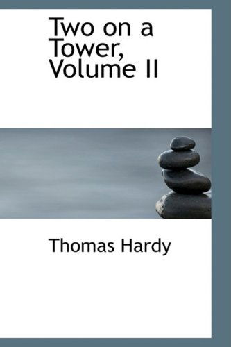 Cover for Thomas Hardy · Two on a Tower, Volume II (Hardcover Book) (2009)