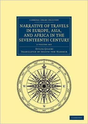 Cover for Evliya Celebi · Narrative of Travels in Europe, Asia, and Africa in the Seventeenth Century 2 Volume Set - Cambridge Library Collection - Travel, Europe (Book pack) (2012)