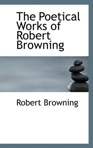 Cover for Robert Browning · The Poetical Works of Robert Browning (Hardcover bog) (2009)
